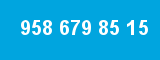 958 679 85 15 958 679 85 15